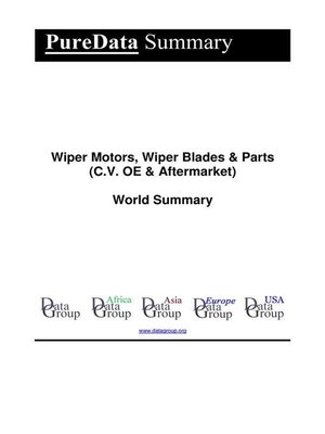 cover image of Wiper Motors, Wiper Blades & Parts (C.V. OE & Aftermarket) World Summary